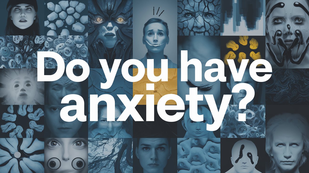 Do You Have Anxiety,